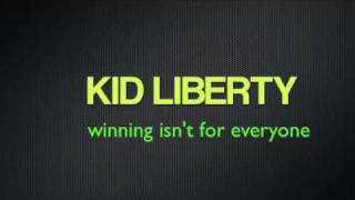 kid liberty winning isn't for everyone