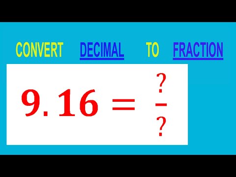 CONVERT    DECIMAL     9.16= ?/?        TO     FRACTION
