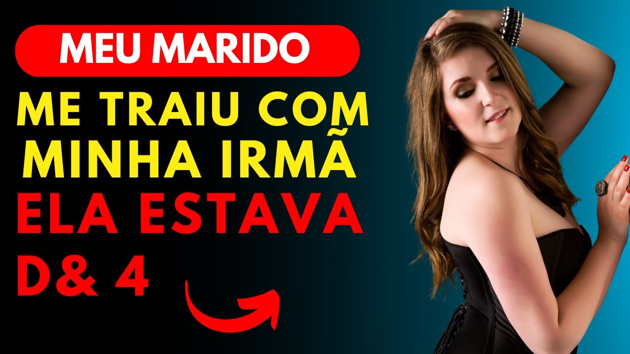 Vi meu MARIDO me TRAINDO com a minha IRMÃ na minha casa, ela estava de.......