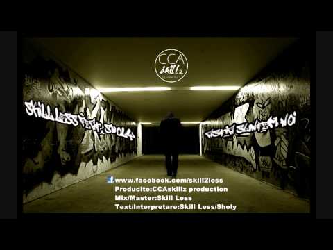 Skill Less feat. Sholy - Astia suntem noi (Official Version)