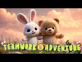 Teamwork Adventure Song Lala Bunny Benji Bear Kids Songs Nursery Rhymes Kidssong