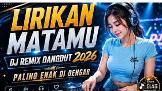 Download lagu DJ DANGDUT REMIX~LIRIKAN MATA MU~ DJ DANGDUT FULL BASS mp3 Download lagu DJ DANGDUT REMIX~LIRIKAN MATA MU~ DJ DANGDUT FULL BASS mp3