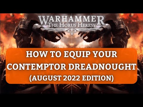 How to Equip Contemptor Dreadnoughts in Horus Heresy (August 2022 Edition)