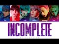 ONEUS 원어스 INCOMPLETE Color Coded Lyrics Eng Rom Han 가사