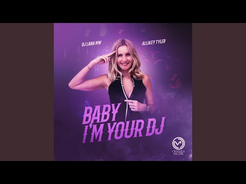 BABY I'M YOUR DJ (feat. Allikey Tyler)