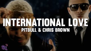 Pitbull - International Love (Lyrics) ft. Chris Brown