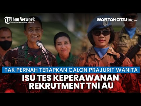 Isu Tes Keperawanan, TNI AU Nyatakan Tak Pernah Terapkan saat Proses Rekrutmen Calon Prajurit Wanita
