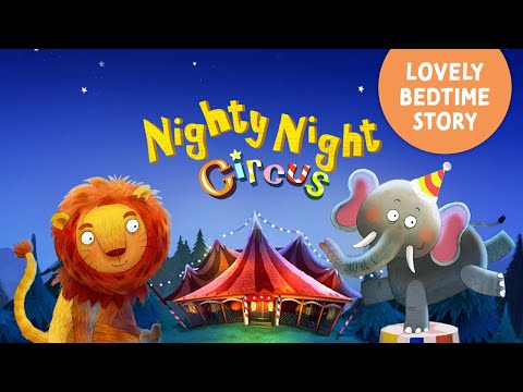 Nighty Night Circus Animals 🎪 a lovely bedtime story app for kids and toddlers with lullaby music