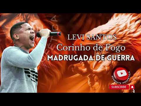 LEVI SANTOS  Madrugada de Guerra Corinho de Fogo🔥⚔️