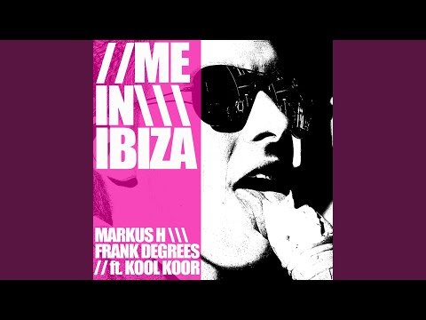 Me in Ibiza (Clean Single Edit) feat. Kool Koor
