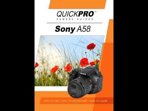 Sony A58 Instructional Guide by QuickPro Camera Guides