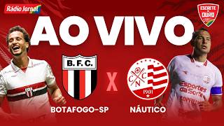 BOTAFOGO-SPO X NÁUTICO— AO VIVO | SÉRIE B (02.05.26)