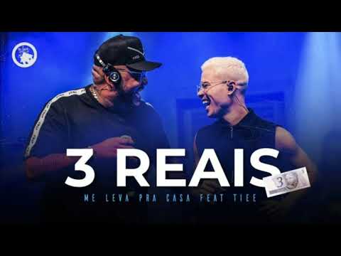 Me Leva Pra Casa Feat Tiee ( 3 Reais