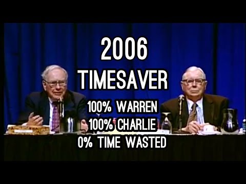 TIMESAVER EDIT - FULL Q&A Warren Buffett Charlie Munger 2006 Berkshire Hathaway Annual Meeting