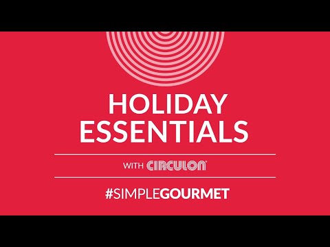 #SimpleGourmet Holiday Essential Recipes | Circulon