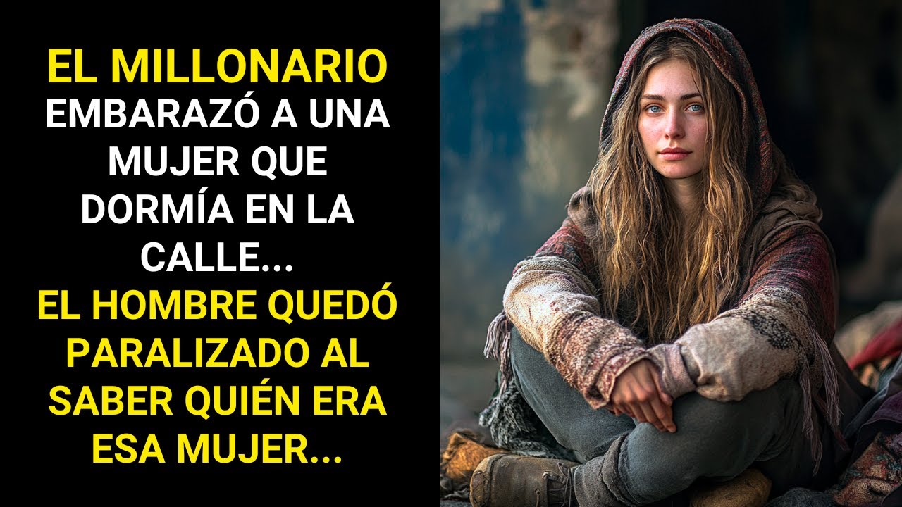 EL MILLONARIO EMBARAZÓ A UNA MUJER QUE DORMÍA EN LA CALLE... HISTORIAS DE VIDA...