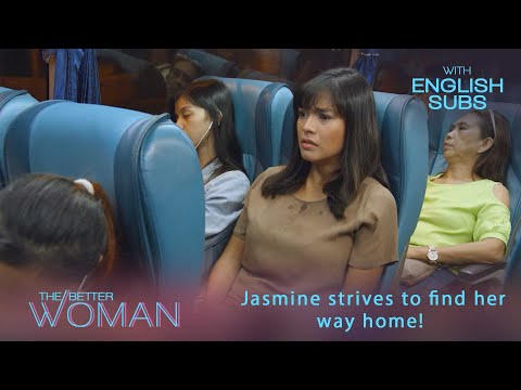 The Better Woman: Jasmine strives to find her way home! (Full Episode 49)