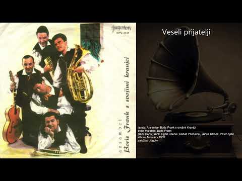 Veseli prijatelji - Ansambel Boris Frank s svojimi Kranjci