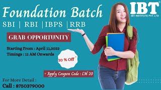 IBT GURUGRAM / FOUNDATION BATCH / SBI / IBPS / RBI / RRB / 2022
