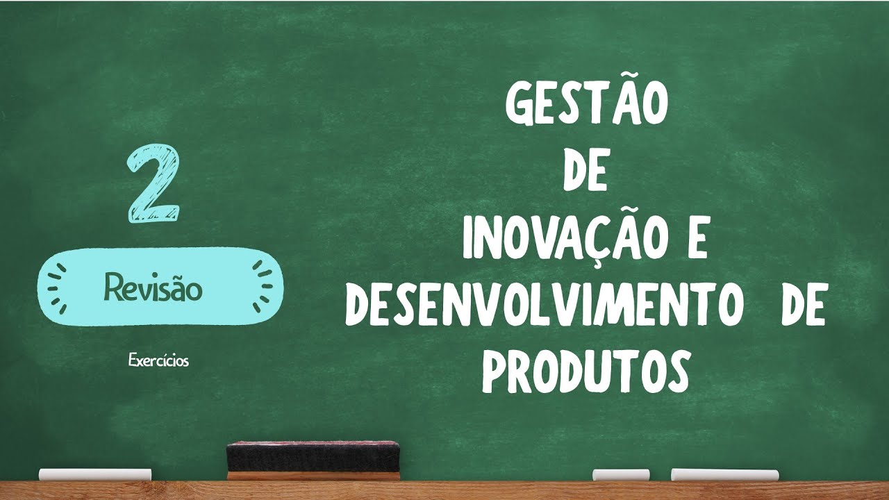 Gestão da Inovação - Revisão - Parte 2