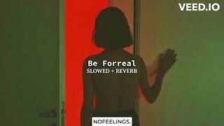 Be Forreal (SLOWED + REVERB) | Tevin Terrell | NOFEELINGS.