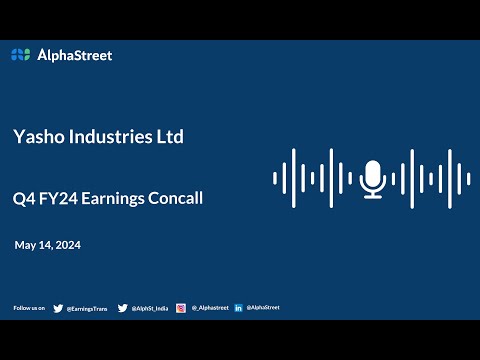 Yasho Industries Ltd Q4 FY2023-24 Earnings Conference Call