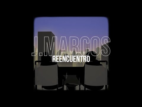 J. MARCOS - REENCUENTRO
