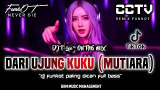 Download lagu DJ T-Lee™ - DJ FUNKOT TERBARU‼️|| DJ DARI UJUNG KUKU HINGGA UJUNG RAMBUTKU (MUTIARA)‼️|| FYP TIKTOK mp3