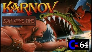 SHIT GAME TIME: KARNOV (C64 - Contains Swearing!)