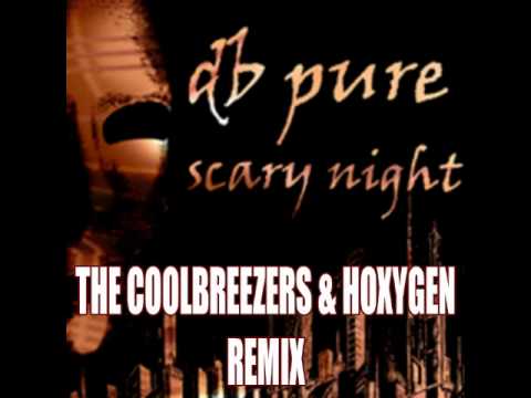 dB PURE - Scary Night (THE COOLBREEZERS AND HOXYGEN REMIX)