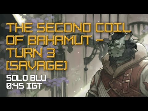 FFXIV - The Second Coil of Bahamut (Turn 3 Savage) - Solo BLU [0m45s]