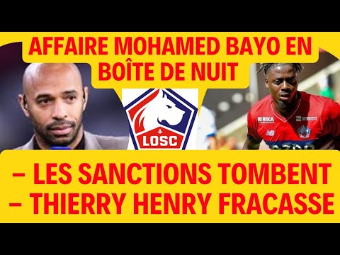 Affaire Mohamed BAYO, les sanctions tombent, Henry fracasse | LILLE LOSC