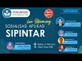 WEBINAR SOSIALISASI APLIKASI SIPINTAR PROGRAM INDONESIA PINTAR PIP TAHUN 2021