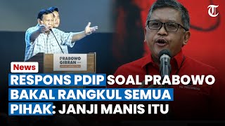 Balasan Menohok PDIP soal Keinginan Prabowo Merangkul Semua Pihak, Disebut Cuma Janji-janji Manis