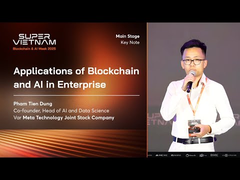 Applications of Blockchain & AI in Enterprise | Pham Tien Dung at Super Vietnam 2025