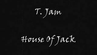 T. Jam - House Of Jack