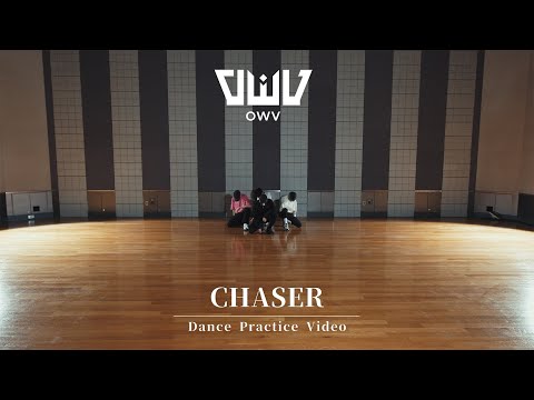 OWV -「CHASER」Dance Practice Video【4K】