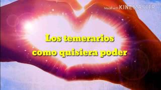 Los temerarios - ♥♥como quisiera poder♥♥ -con letra
