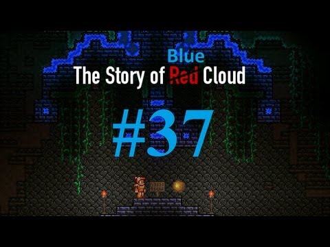 37. Let's Play Terraria: The Story of Red(Blue) Cloud - Eye Fail / Explore Success