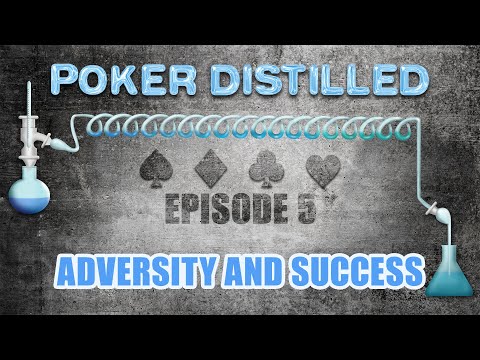Poker Distilled Podcast: Episode 5 - Adversity and Success