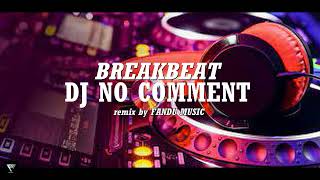 Download lagu DJ NO COMMENT X MENEKETEHE KALAU KAMU SUKA BREAKBEAT FULL BASS REMIX VIRAL mp3 Download lagu DJ NO COMMENT X MENEKETEHE KALAU KAMU SUKA BREAKBEAT FULL BASS REMIX VIRAL mp3