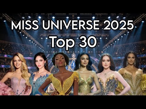 Top 30 Miss Universe 2025 Final The Preliminary Competition