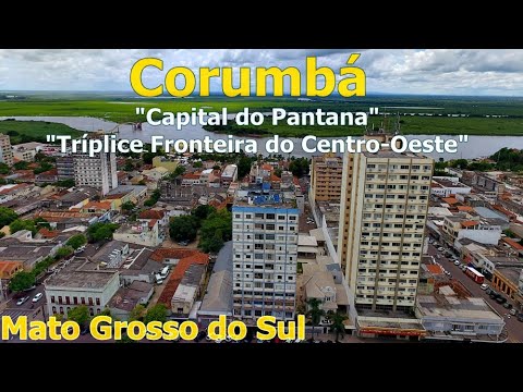 CORUMBÁ - MS, CONHEÇA A CIDADE DE CORUMBÁ, OS PRINCIPAIS DADOS DO MUNICÍPIO