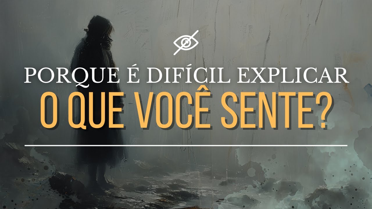 Porque É Díficil Explicar O Que Você Sente?