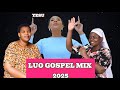 NEW LUO GOSPEL MIX 2025 FT JOYCE ONYANGO MILKA OMONDI LILLIAN JAIRO PRDCE BY DJ SMALLING ABEY