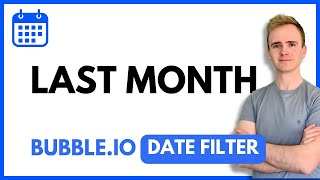 Bubble.io Date Filter: Last Month thumbnail
