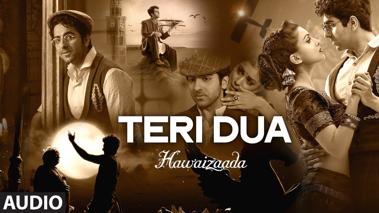 Teri Dua Lyrics  | Hawaizaada | Ayushmann Khurrana, Pallavi Sharda | Harshdeep Kaur, Lakhwinder Wadali | Mangesh Dhakde