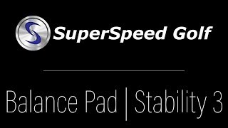 SuperSpeed Golf - Balance Pad Stability Drill 3