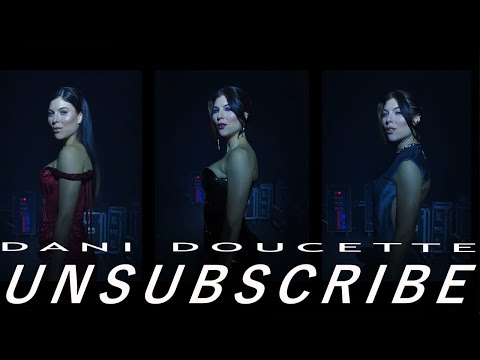 Dani Doucette - Unsubscribe [Official Music Video]