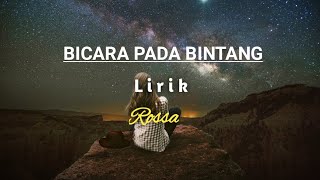 Download lagu Bicara Pada Bintang - Rossa |Lirik mp3